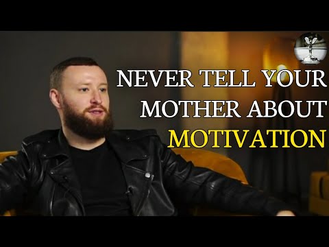 Taras Martinyuk - What If You Tell Your Mother About Motivation? | Advice