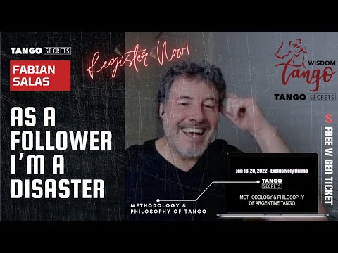 Ultimate Tango Wisdom presents Tango Secrets, Fabian Salas - As a follower I’m a disaster