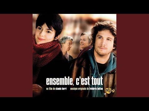 Ensemble c'est tout - Générique début