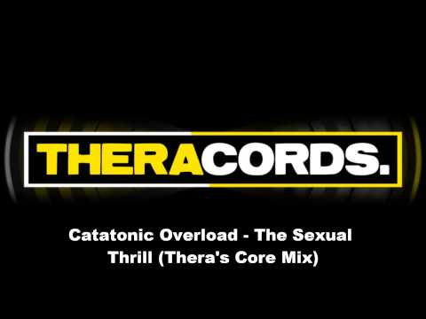 Catatonic Overload - The Sexual Thrill Thera's Core Mix