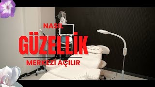 Profesyonel Güzellik Merkezi Nasıl Kurulur? 1.Bölüm