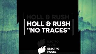 Holl & Rush - No Traces [Extended] Out now on Beatport