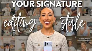 Create Your Signature Style (how to edit aesthetic videos)