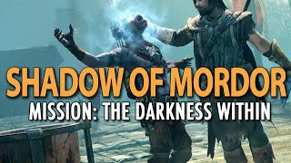 Shadow of Mordor: The Darkness Within (stealth dagger mission)