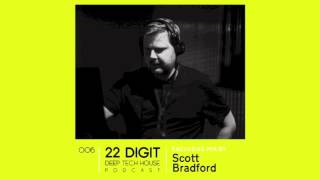 22 Digit Deep Tech House Podcast 006 - Scott Bradford