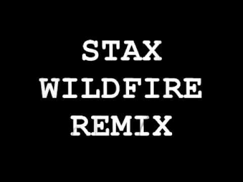 STAX - WILDFIRE REMIX