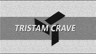 Tristam crave