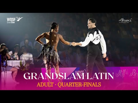 WDSF GrandSlam Latin Adult | QUARTER-FINALS | 2025 Wuxi 🇨🇳