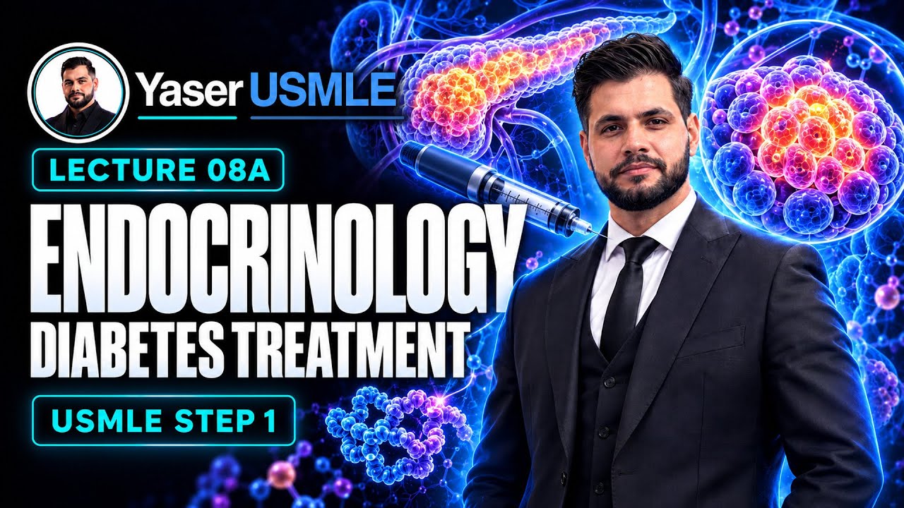 Endocrine Lecture 8-a (DM Treatment) USMLE Step1 , Dr Yaser