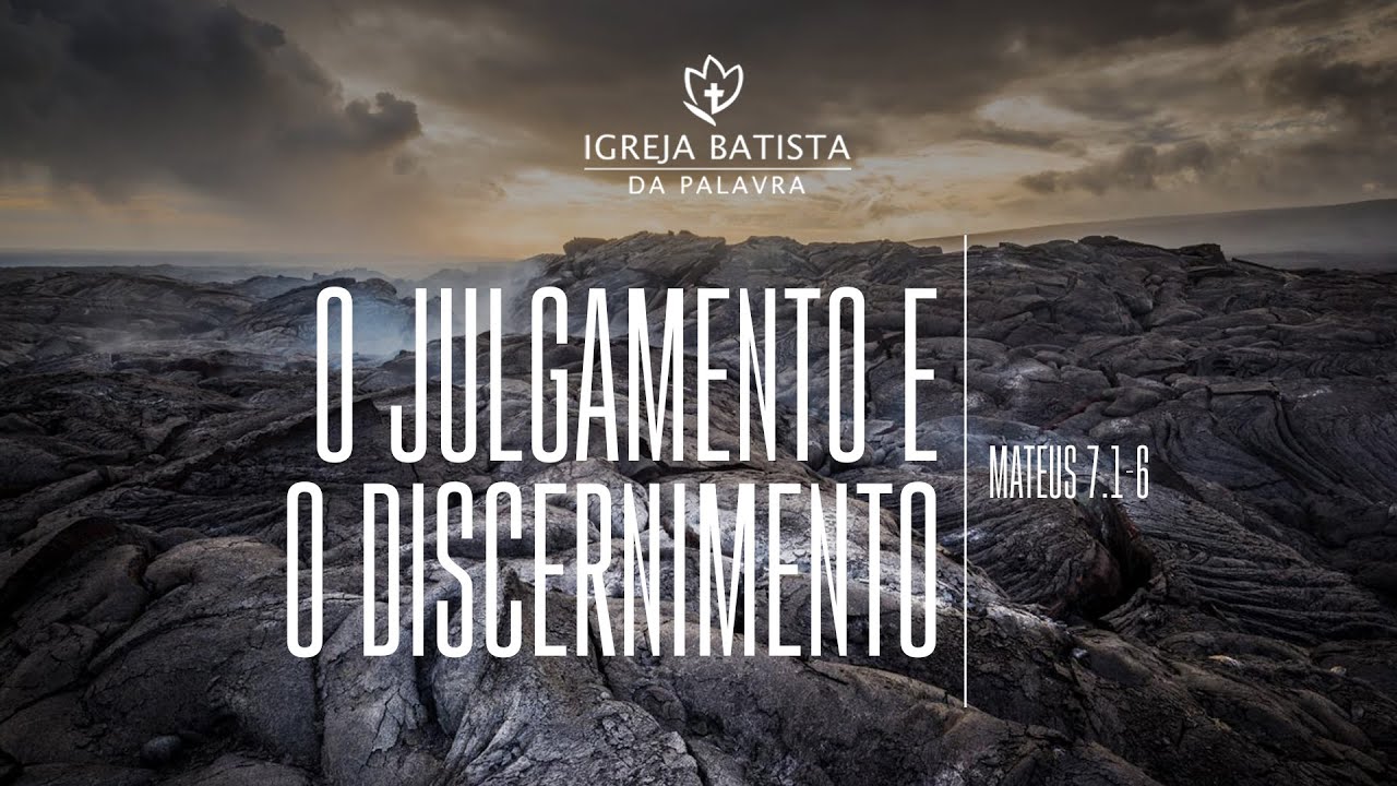 O JULGAMENTO E O DISCERNIMENTO - JONAS MADUREIRA