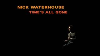 Nick Waterhouse - Time's All Gone, Pt. 1