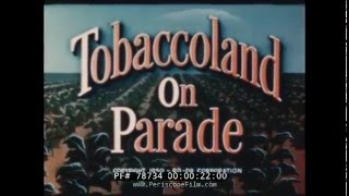 1950s TOBACCO INDUSTRY PROMOTIONAL FILM   TOBACCOLAND ON PARADE 78734