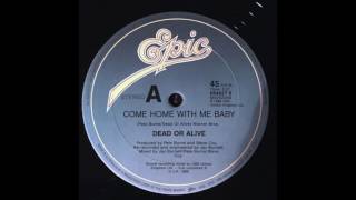 Dead Or Alive - Come Home With Me Baby (12 Inch)
