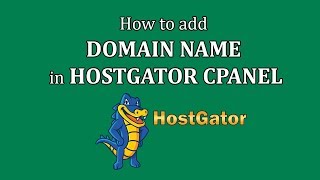 How to Add Domain Name in Hostgator Cpanel | Connect Hostgator with Godaddy