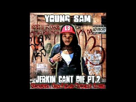Young Sam ft.. TyCun - Still Wanna 69 [Jerkin Song] [ Jerkin Cant Die pt.2 ]