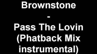 Brownstone - Pass The Lovin (Phatback Mix instrumental) - YouTube.flv