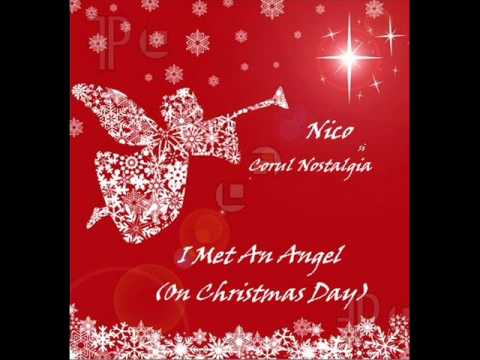 Nico si Corul Nostalgia - I Met An Angel (On Christmas Day)