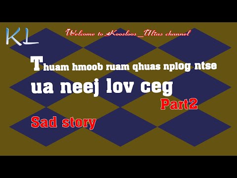 Thuam hmoob ruam qhuas nplog ntse ua neej lov ceg part2 4/22/2020