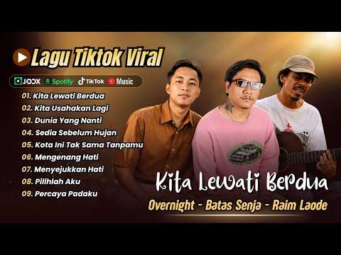 KITA LEWATI BERDUA - Overnight | KITA USAHAKAN LAGI | DUNIA YANG NANTI | LAGU TOP SPOTIFY 2026
