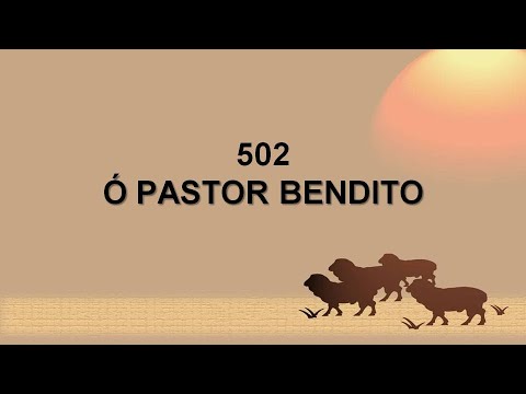 Harpa Cristã 502 - Ó Pastor Bendito