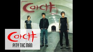 Catch - 5.Pity The Man