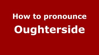 How to pronounce Oughterside