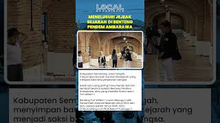 Menelusuri Jejak Sejarah di Benteng Pendem Ambarawa yang Kini jadi Destinasi Wisata