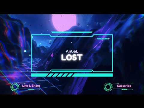 An6eL - Lost ( Official Lyric Video )