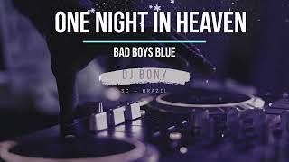 Bad Boys Blue - One Night In Heaven (DJ Marc Bony TT Short Edit)