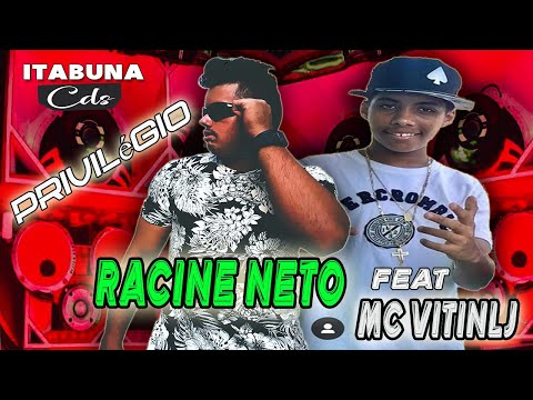 PRIVILÉGIO - RACINE NETO 2021 feat  MC VITINLJ