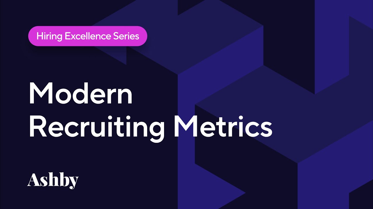 Hiring Excellence Series: Modern Recruiting Metrics