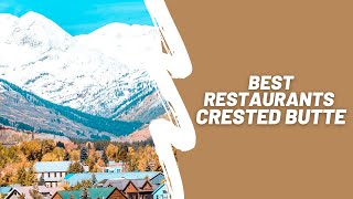 Best Restaurants in Crested Butte