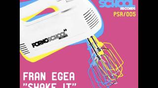 Fran Egea - Shake It (Dj Killer Remix) Pornoschool Records (PSR005)