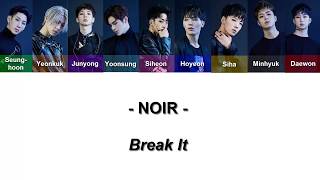 NOIR (느와르) – Break it (밀어) (Color Coded Lyrics Eng/Rom/Han/가사)
