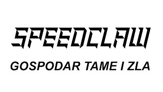 SPEEDCLAW - Gospodar tame i zla