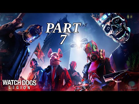 WATCH DOGS LEGION Gameplay Walkthrough Part 7 (No Commentary).