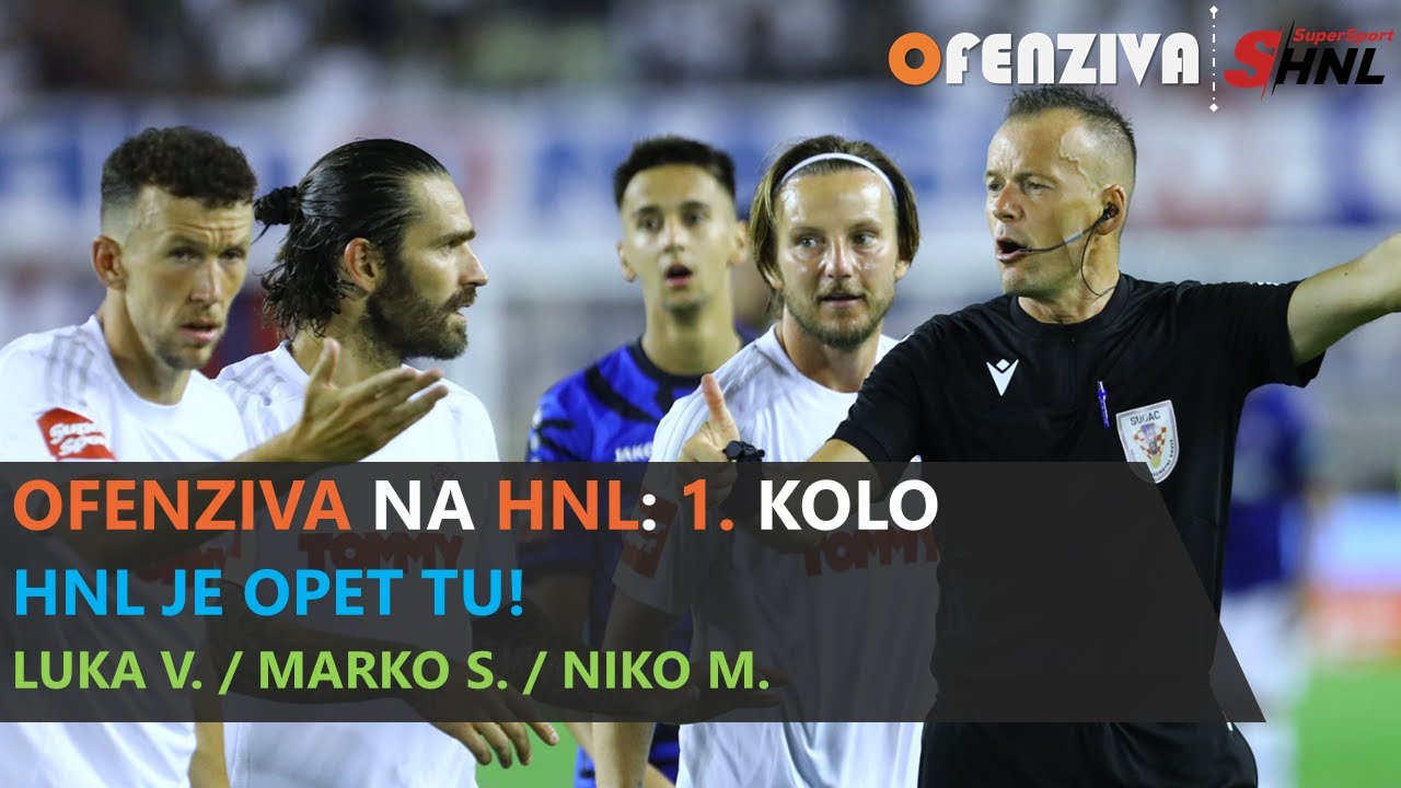 OFENZIVA NA HNL - 1. KOLO - HNL JE OPET TU