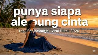 Download lagu LAGU AMBON POPULER 2026 || PUNYA SIAPA ALE PUNG CINTA || COVER mp3