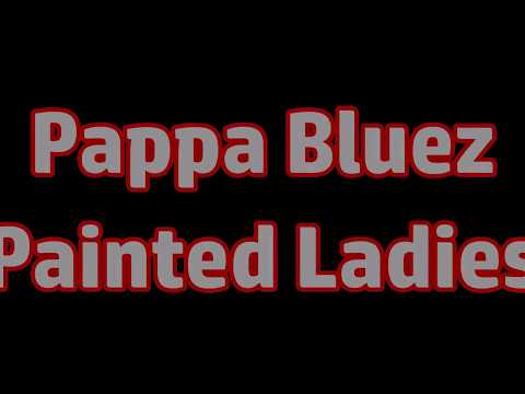 Pappa Bluez - Painted Ladies (cover)