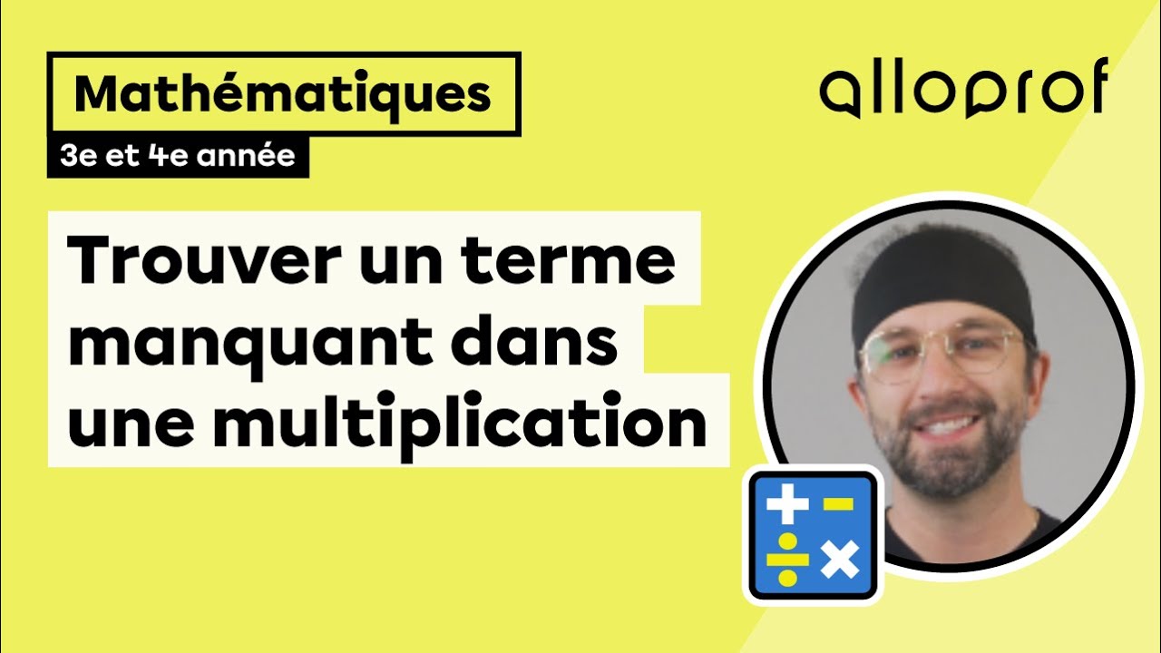 Trouver un terme manquant dans une multiplication (3e et 4e année)