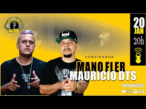 MANO FLER E MAURICIO DTS - SUPERSÔNICO CAST #47