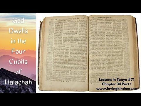 Lessons in Tanya #71 - Chapter 34 Part 1 [God Dwells in The Four Cubits of Halachah]