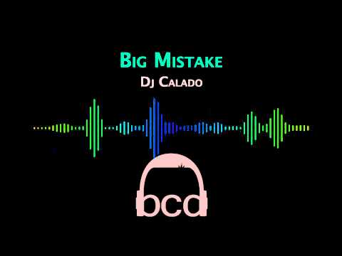 Big Mistake - Dj CaLado - Zouk Remix
