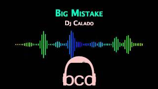 Big Mistake - Dj CaLado - Zouk Remix