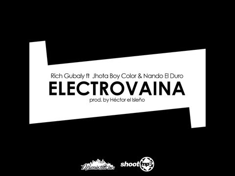 Rich Gubaly ft  Jhota Boy Color & Nando El Duro - Electrovaina