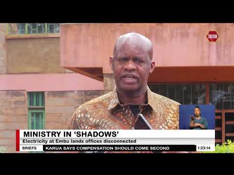 Kenya Power disconnects electricity at Embu Lands offices over Ksh 40,000 unpaid bill