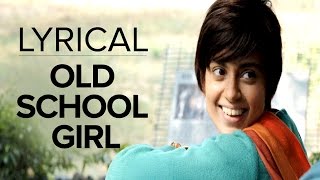 Old School Girl  Full Song with Lyrics  Tanu Weds 