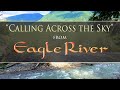 Calling Across the Sky from EAGLE RIVER by Dean Evenson