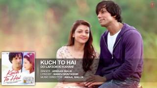 Kuch To Hai Video   DO LAFZON KI KAHANI   Randeep Hooda, Kajal Aggarwal   Armaan Malik Amaal Mallik