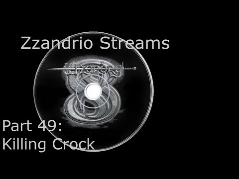 Zzandrio Streams Wizardry 8 - Part 49 - Killing Crock